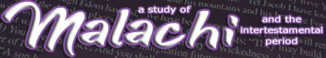 A Study of Malachi and the Intertestamental Period