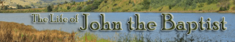 The Life of John the Baptist